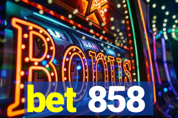 bet 858